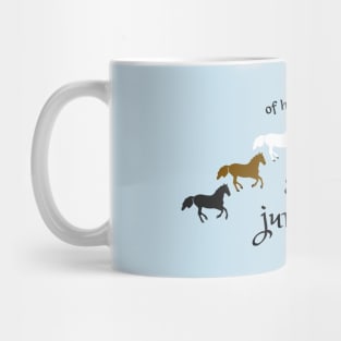 Of Horse I love Show Jumping Mug